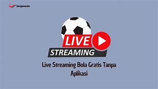 Cara Nonton Live Streaming Bola Di Aplikasi Vidio